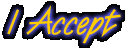I ACCEPT